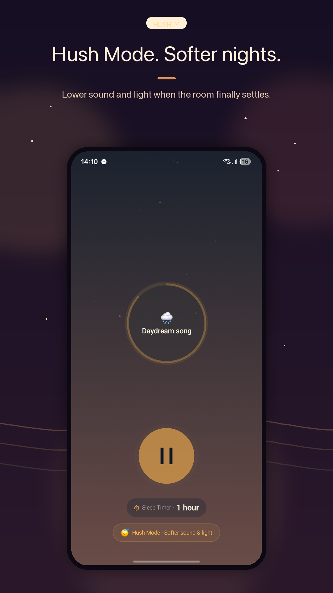 Hush mode for softer nights